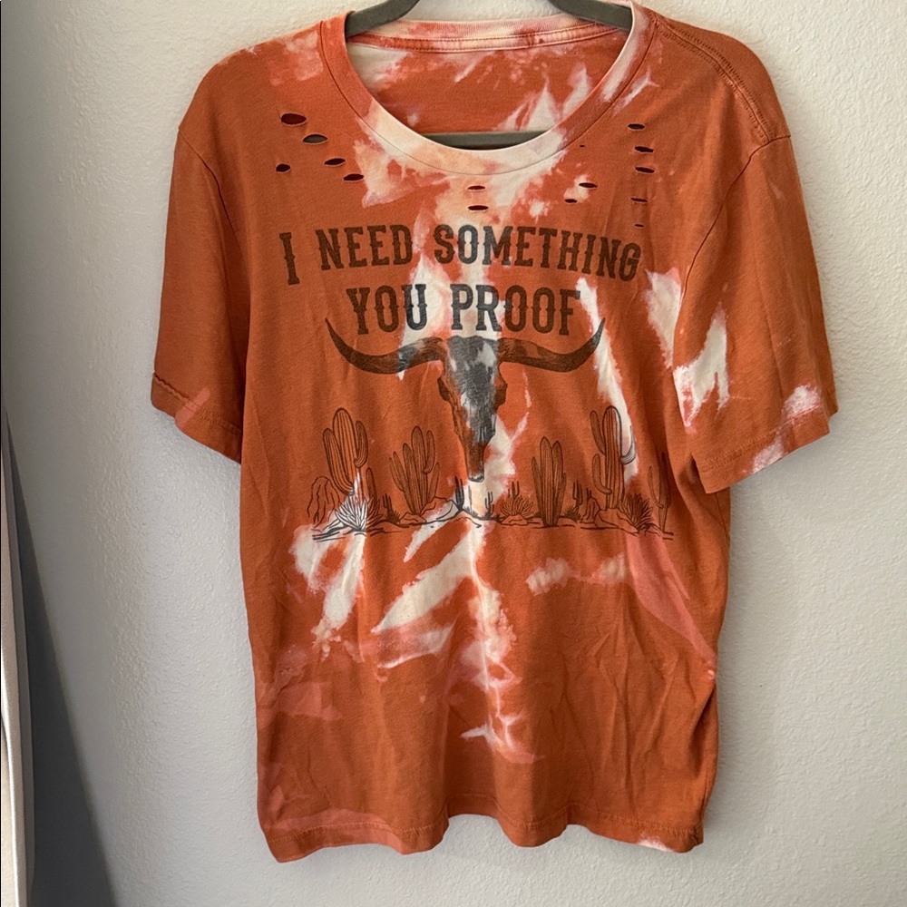 I need something you proof Morgan wallen tee- distressed women’s
